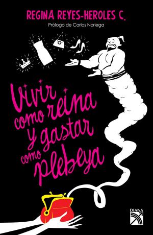 Cover of the book Vivir como reina y gastar como plebeya by C.J. Carlsen