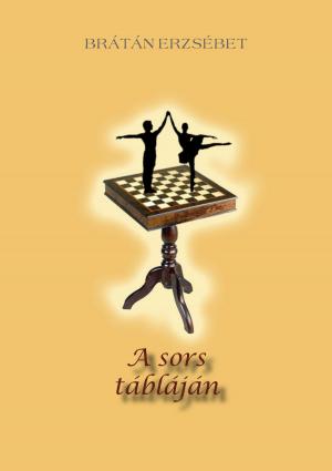 Cover of the book A sors tábláján by Brátán Erzsébet