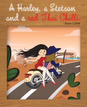Cover of the book A Harley, a Stetson and a red Thai Chilli by Vera Ama Ng'oma