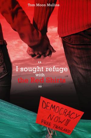 Cover of the book I sought refuge with the Red Shirts by Bob D'Costa