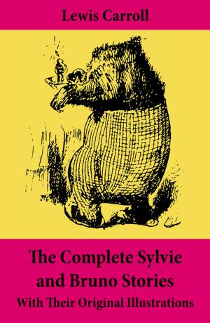 Book cover of The Complete Sylvie and Bruno Stories With Their Original Illustrations