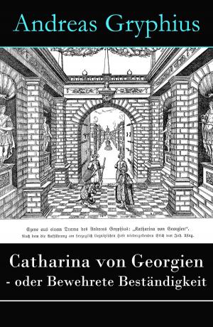 Cover of the book Catharina von Georgien - oder Bewehrete Beständigkeit by Stephen Crane