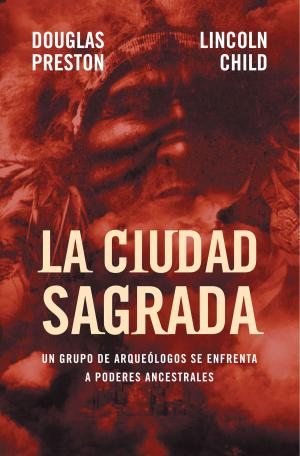 Cover of the book La ciudad sagrada by Lincoln Child