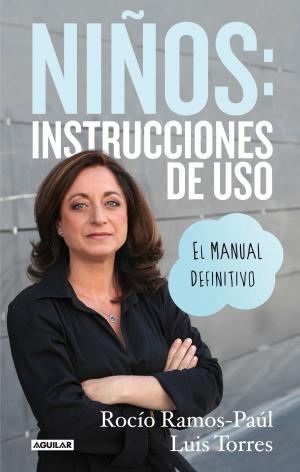 Cover of the book Niños: instrucciones de uso. El manual definitivo by William C. Rempe