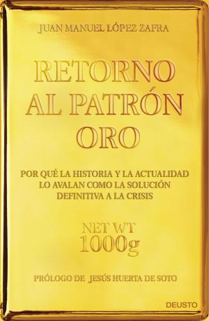 Cover of the book Retorno al Patrón Oro by Gonzalo Hidalgo Bayal