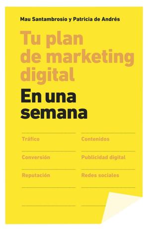 Cover of the book Tu plan de marketing digital en una semana by Maca Ferreira