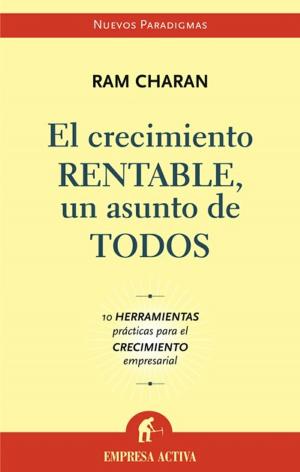 Cover of the book El crecimiento rentable, un asunto de todos by Antonio Núñez López