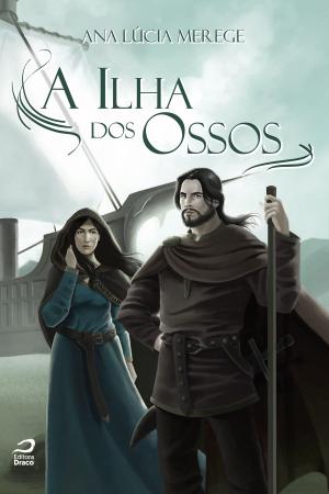 Cover of the book A Ilha dos Ossos by Rosana Rios