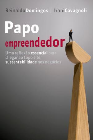 Cover of the book Papo empreendedor by Reinaldo Domingos