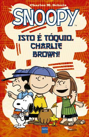 Book cover of Snoopy - Isto é Tóquio, Charlie Brown!