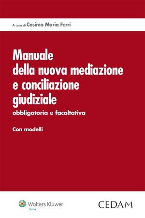 Cover of the book Manuale della nuova mediazione e conciliazione giudiziale by GENTILE DONATI DINO