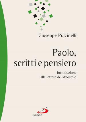 bigCover of the book Paolo, scritti e pensiero. Introduzione alle lettere dell'Apostolo by 