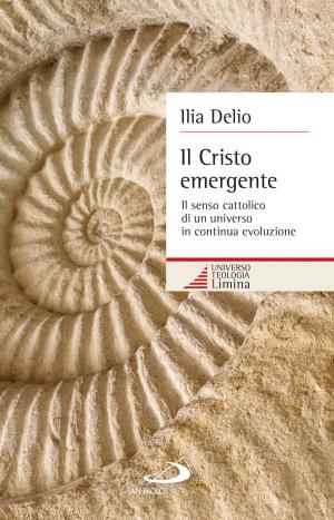 Cover of the book Il Cristo emergente. Il senso cattolico di un universo in continua evoluzione by Ermes Ronchi