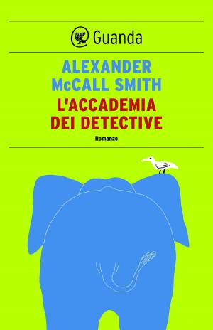 Cover of the book L'accademia dei detective by Alexander McCall Smith