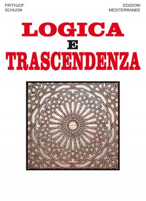 Cover of the book Logica e Trascendenza by Emilio de Tata