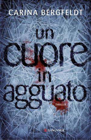 Cover of the book Un cuore in agguato by Bernard Cornwell