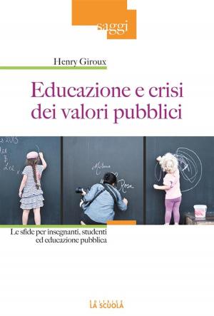 Cover of the book Educazione e crisi dei valori pubblici by Bruno Rossi