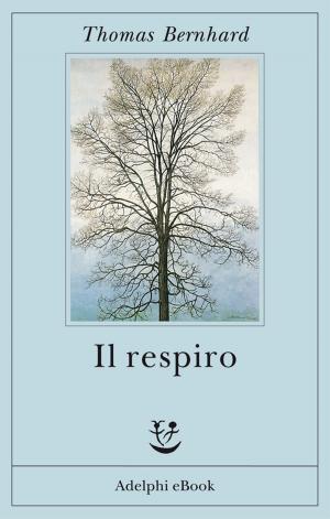 Cover of the book Il respiro by Roberto Calasso