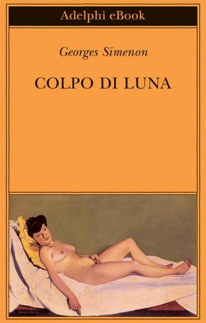 Cover of the book Colpo di luna by James Joyce