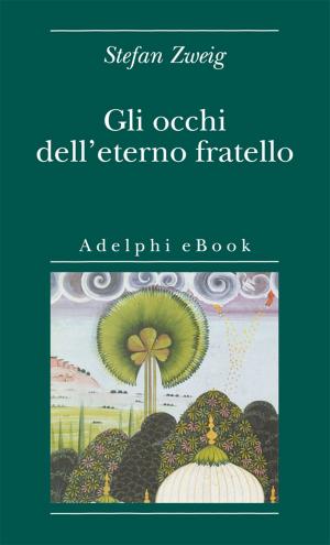Cover of the book Gli occhi dell'eterno fratello by Bruce Chatwin