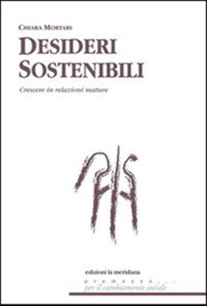 Cover of Desideri sostenibili. Sistemi di relazione per crescere tra aspettative e delusioni