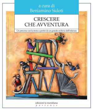 Book cover of Crescere che avventura