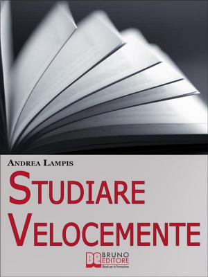Cover of Studiare Velocemente. Tecniche di Memoria e Strategie di Gestione del Tempo per Studiare con Rapidità e Senza Fatica. (Ebook Italiano - Anteprima Gratis)