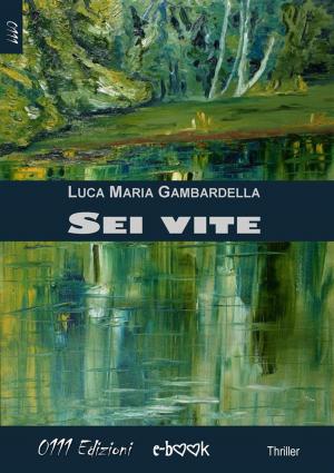 Cover of the book Sei vite by James Ellroy, Edward Bunker