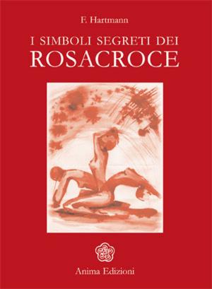 Cover of the book Simboli segreti dei Rosacroce (I) by Emiliano Soldani