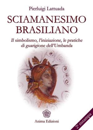 Cover of the book Sciamanesimo brasiliano by CORBELLINI CLAUDIO