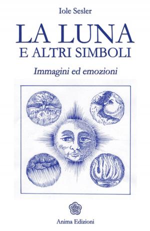 Cover of the book Luna e altri simboli (La) by Roberto Maria Sassone