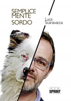Cover of the book Semplicemente sordo by Giorgio Lamprecht