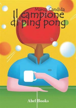 Cover of the book Il campione di ping pong by Pierdario Galassi