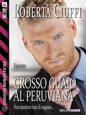 Book cover of Grosso guaio al Peruviana