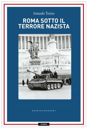 Cover of the book Roma sotto il terrore nazi-fascista by Luciano Mirone