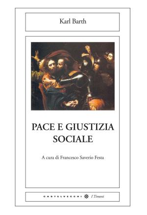 Cover of the book Pace e giustizia sociale by Karl Jaspers