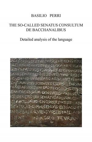 Book cover of THE SO CALLED SENATUS CONSULTUM DE BACCHANALIBUS Detailed analysis of the language