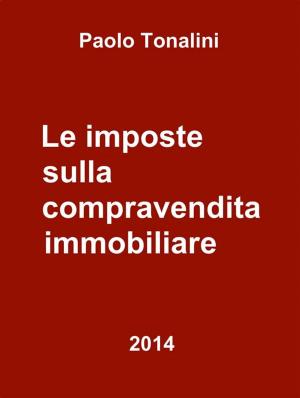 Cover of the book Le imposte sulla compravendita immobiliare by Jeanette Jones