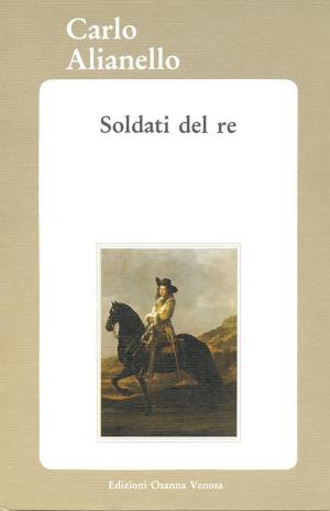 Cover of the book Soldati del re by Romualdo M. De Velazquez