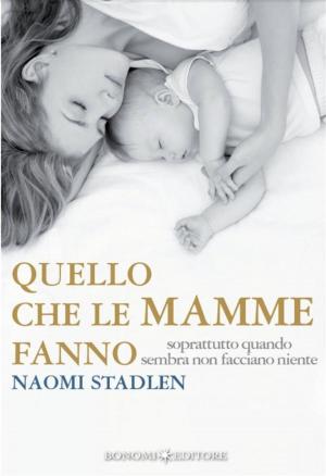Cover of the book Quello che le mamme fanno by Regina Masaracchia, Ute Taschner