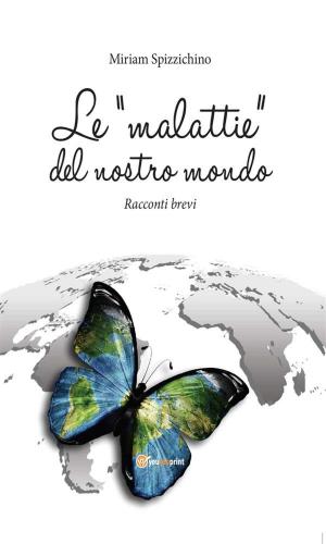Cover of the book Le “malattie” del nostro mondo by Francesca Angelinelli