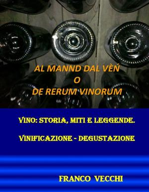 Cover of the book Al mannd dal vèn o de rerum vinorum by Sebastiano Madia