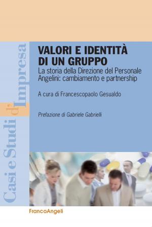 Cover of the book Valori e identità di un gruppo. La storia della Direzione del Personale Angelini: cambiamento e partnership by Gianfranco Dioguardi