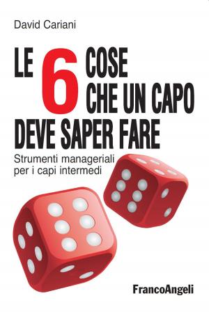 Cover of the book Le 6 cose che un capo deve saper fare. Strumenti manageriali per i capi intermedi by Antonella Napoli
