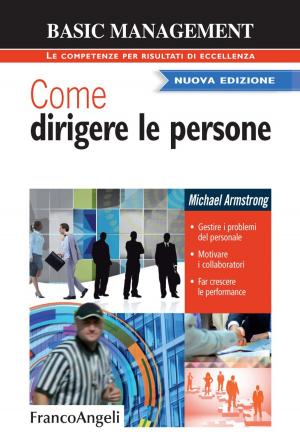 Cover of the book Come dirigere le persone. Gestire i problemi del personale. Motivare i collaboratori. Far crescere le performance by Geppi De Liso