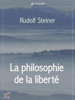 Cover of the book La philosophie de la liberté by Alberto Forchielli, Romeo Orlandi