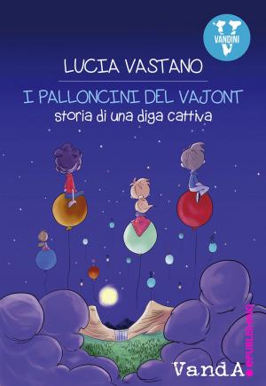 Cover of the book I palloncini del Vajont by Alessandro Marzo Magno