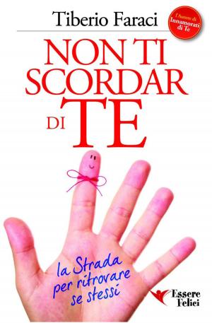 Cover of the book Non ti scordar di te by Tiberio Faraci