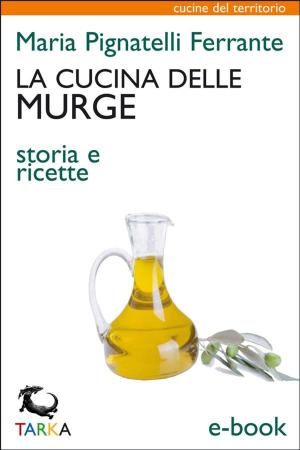 Cover of the book La cucina delle Murge by Lucile Schmid, Édouard Gaudot, Benjamin Joyeux