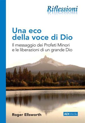 Cover of the book Una Eco della Voce di Dio by Derek Prime